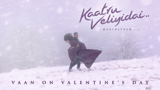 Vaan on Valentine's Day | Kaatru Veliyidai | Mani Ratnam | AR Rahman | Karthi | Aditi Rao Hydari