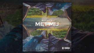 Ritchy E - Met mij (prod. Ritchy E)