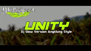 DJ SLOW UNITY ANGKLUNG STYLE...