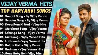 Vijay Verma Punjabi New Songs | New Haryanvi Song Jukebox 2022 | Vijay Verma Superhit Haryanvi Songs