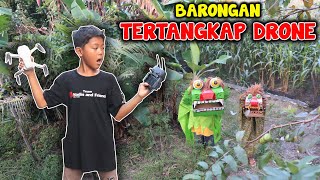 DRONE MENANGKAP PENAMPAKAN BARONGAN HIDUNG MERAH #eps2