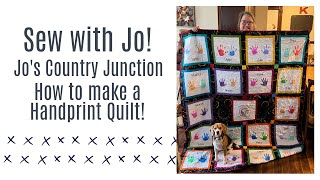 Jo's Country Junction - How To Make a Handprint Quilt!