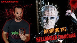 Drumdums Ranks The HELLRAISER FRANCHISE (A Waste of Good Suffering!)