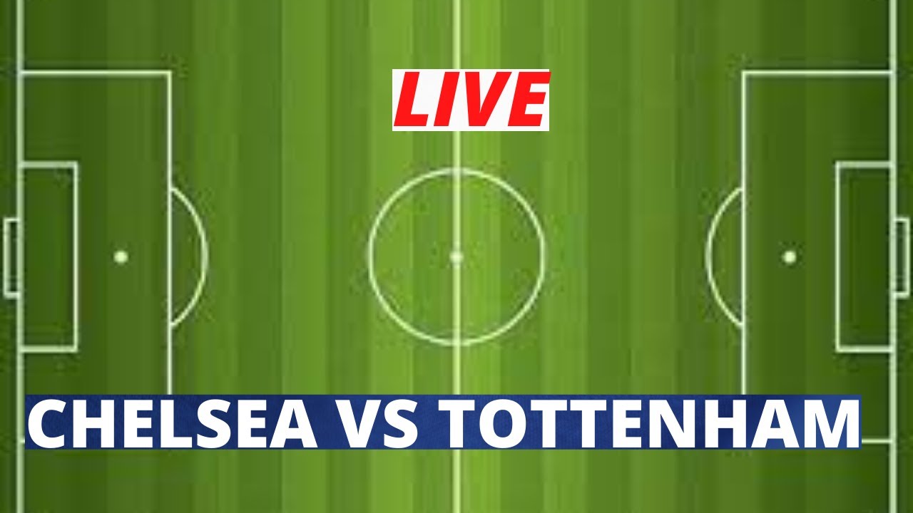 CHELSEA VS TOTTENHAM. WATCH-ALONG |PREVIEW | MATCHDAY LIVE - YouTube