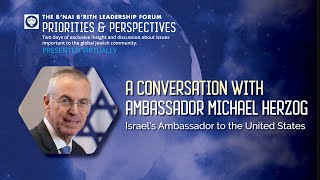 A Conversation with Ambassador Michael Herzog, Israel's Ambassador to the U.S.