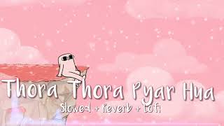 Thoda Thoda Pyaar (slowed and reverb) | thoda thoda pyaar lofi |