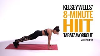 Kelsey Wells' 8-Minute HIIT Tabata Workout | Health