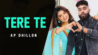 #HIDDENGEMS  TERE TE - AP DHILLON Tere Te (Full Song)  Ap Dhillon | New Punjabi Song 2021