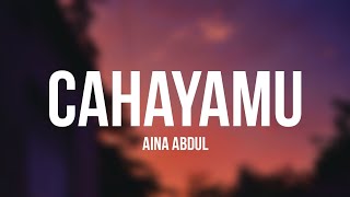 Aina Abdul - CahayaMu (Lyrics)