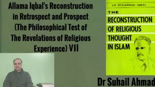 Allama Iqbal's Reconstruction (The Philosophical Test of The Revelations of Religious Experience)VII