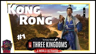 PRESSED TO WAR - Total War: Three Kingdoms - A World Betrayed - Kong Rong Let’s Play #1