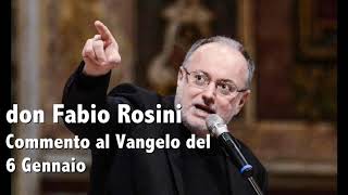 don Fabio Rosini - Commento al Vangelo di lunedì 6 Gennaio 2020