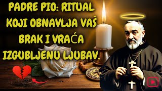 PADRE PIO: RITUAL KOJI OBNAVLJA VAŠ BRAK I VRAĆA IZGUBLJENU LJUBAV.