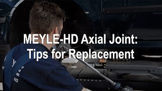 MEYLE-HD Axial Joint: Tips for Replacement