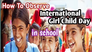 How to Observe International Girl Child Day 2022