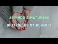 ARVINDO SIMATUPANG - Di Takko Ho Ma Rohakki (Lirik)