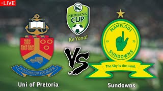 Mamelodi Sundowns vs University of Pretoria live Nedbank Cup