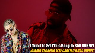 I tried to sell this song to BAD BUNNY! (Here's how it sounds)