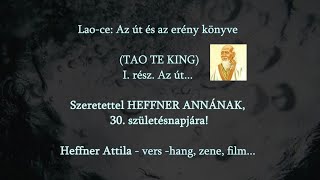 Lao-ce: Az út és az erény könyve (TAO TE CHING) I. rész. Az út... Heffner Attila  Spiritual Tv. 436.