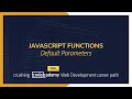 Crushing Codecademy PRO WEB DEVELOPMENT career path Challenge - Default Parameters