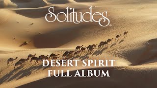 1 hour of Relaxing Music: Dan Gibson’s Solitudes - Desert Spirit (Full Album)