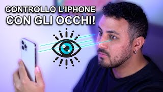 CONTROLLO IPHONE CON GLI OCCHI (SENZA MANI) con iOS18!