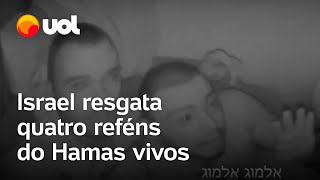 Israel resgata quatro reféns do Hamas vivos e em boas condições médicas; veja vídeo