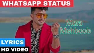 Mera Mehboob Lyrics WhatsApp Status 2019 | Stebin Ben | Awez Darbar, Nagma Mirajkar