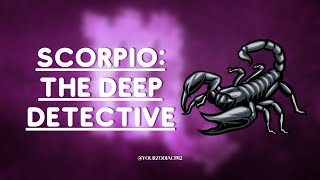 Scorpio : The Deep Detective | #zodiac #zodiacsigns #shorts #reels #fyp #canva #scorpiozodiacsign
