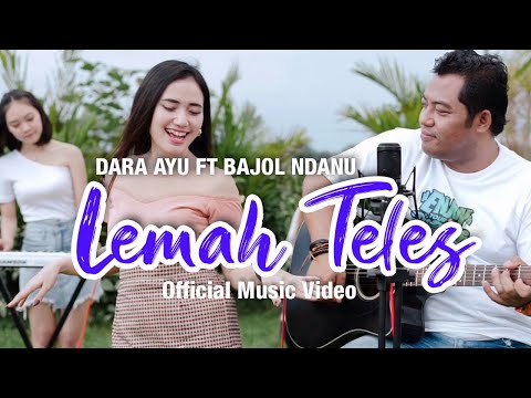 Download Lagu Dara Ayu Lemah Teles Ft. Bajol Ndanu Mp3