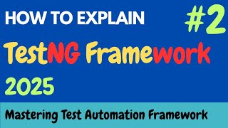 How to Explain Test Automation Framework | Tips & Tricks | TestNG 2025