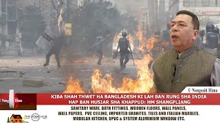 KIBA SHAH THWET HA BANGLADESH KI LAH BAN RUNG SHA INDIA, HAP BAN HUSIAR SHA KHAPPUD: HM SHANGPLIANG