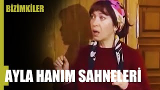 Ayla Hanım Sahneleri - Bizimkiler