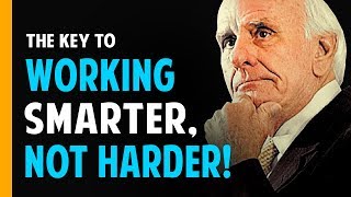 Jim Rohn: WORK SMARTER NOT HARDER (Jim Rohn 2017 Motivation)