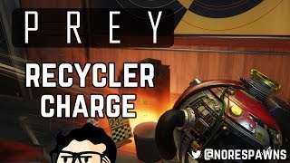 Prey - Recycler Charge Explained (Tips \u0026 Tricks)