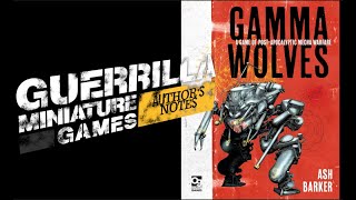 Gamma Wolves (Osprey Games 2020) - Author's Notes with Ash