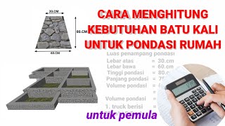 Cara menghitung kebutuhan batu kali pondasi rumah