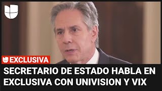 Inmigración, relación con México y apoyo a Ucrania: Antony Blinken habla en exclusiva con Univision