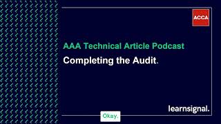 AAA Technical Article Podcast: Completing the Audit