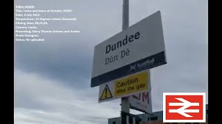 Trains and tones at Dundee, ECML! 4.7.2022 (Re-uploaded)