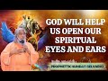 God will help us open our spiritual eyes and ears - Sadhu Sundar Selvaraj Ministries