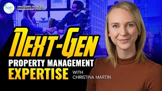 Mastering Property Management with Christina Martin | Episode 17