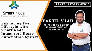 Enhancing Your Lifestyle with Smart Node: Integrated Home Automation Systems | Startup Story