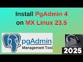 Master PostgreSQL with PgAdmin 4 on MX Linux 23.5 — Step-by-Step Guide! | 2025 Updated