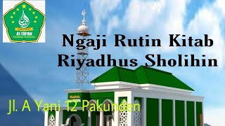 Ngaji Rutin  Kitab Riyadhus Sholihin vol. 130 MT At Tibyan Pakunden Ponorogo Jawa Timur