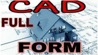 CAD FULL FORM (MUST WATCH)