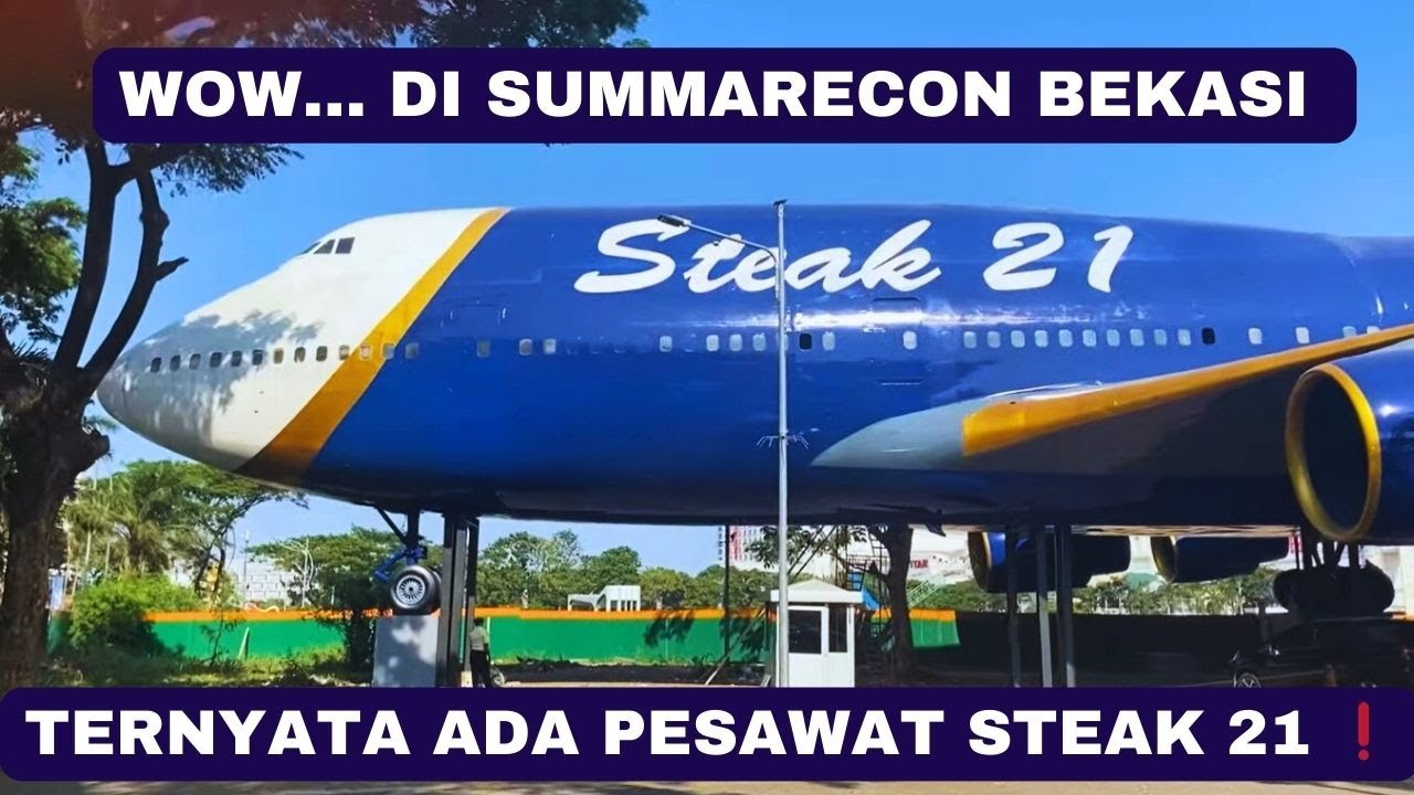 ANTRI PANJANG ️PESAWAT STEAK 21 ️SUMMARECON BEKASI ️part-1 ️ - YouTube