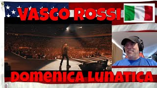 Vasco Rossi - Domenica Lunatica (VascononstopLive) - REACTION - LOVED THIS ONE! WOW