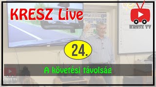 KRESZ tanfolyam Live - 24. - A követési távolság