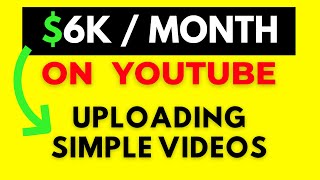 Make $200+ Per Day On YouTube Uploading Simple Videos (Not Using Creative Commons)